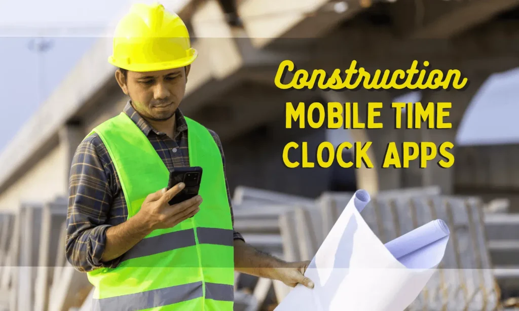 Better Future With Mobile Time Clocks in Construction Businesses
