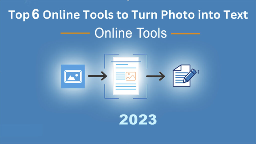 Top 6 Online Tools to Turn Photo into Text