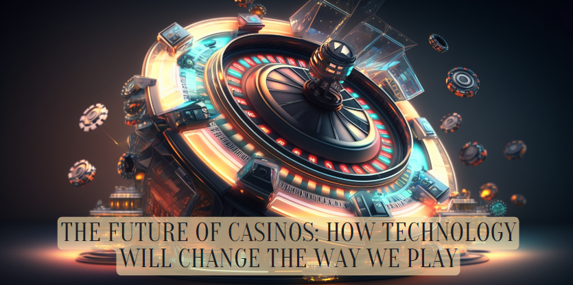 How Technology Will Change the Way We Play