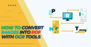 How to Convert Images into PDF With OCR Tools