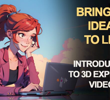 Bringing Ideas to Life: An Introduction to 3D Explainer Videos